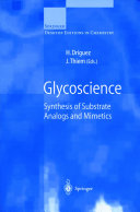 Glycoscience Synthesis of Substrate Analogs and Mimetics [E-Book] /