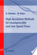 High-Resolution Methods for Incompressible and Low-Speed Flows [E-Book] /
