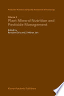 Production practices and quality assessment of food crops. 2. Plant mineral nutrition and pesticide management [E-Book] /