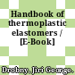 Handbook of thermoplastic elastomers / [E-Book]