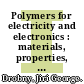 Polymers for electricity and electronics : materials, properties, and applications [E-Book] /