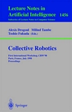 Collective Robotics [E-Book] : First International Workshop, CRW'98, Paris, France, July 4-5, 1998, Proceedings /