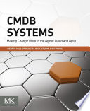 CMDB systems : making change work in the age of cloud and agile [E-Book] /