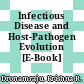 Infectious Disease and Host-Pathogen Evolution [E-Book] /