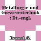 Metallurgie und Giessereitechnik : Dt.-engl.