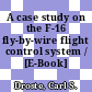 A case study on the F-16 fly-by-wire flight control system / [E-Book]