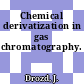 Chemical derivatization in gas chromatography.
