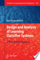 Design and Analysis of Learning Classifier Systems [E-Book] : A Probabilistic Approach /