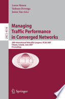 Managing Traffic Performance in Converged Networks [E-Book] : 20th International Teletraffic Congress, ITC20 2007, Ottawa, Canada, June 17-21, 2007. Proceedings /