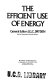 The Efficient use of energy /
