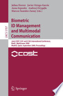 Biometric ID Management and Multimodal Communication [E-Book] : Joint COST 2101 and 2102 International Conference, BioID_MultiComm 2009, Madrid, Spain, September 16-18, 2009. Proceedings /
