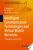 Intelligent Communication Technologies and Virtual Mobile Networks [E-Book] : Proceedings of ICICV 2023 /
