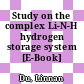 Study on the complex Li-N-H hydrogen storage system [E-Book] /