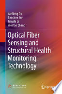 Optical Fiber Sensing and Structural Health Monitoring Technology [E-Book] /