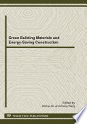 Green building materials and energy-saving construction : selected, peer reviewed papers from the 2011 International Conference of Green Building Materials and Energy-saving Construction (GBMEC 2011) will be held on August 6, 2011 in Harbin, China [E-Book] /
