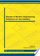 Review of modern engineering solutions for the industry : selected, peer reviewed papers of the 2012 International Conference on Mechatronic Systems and Automation Systems (MSAS 2012), will be held on July 21, 2012 in Wuhan, China [E-Book] /