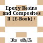 Epoxy Resins and Composites II [E-Book] /