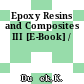 Epoxy Resins and Composites III [E-Book] /
