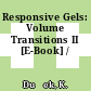 Responsive Gels: Volume Transitions II [E-Book] /