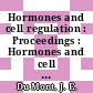 Hormones and cell regulation : Proceedings : Hormones and cell regulation : european symposium. 9 : hormones et regulation cellulaire : european symposium. 9 : Sainte-Odile, 24.09.1984-27.09.1984.