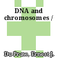 DNA and chromosomes /