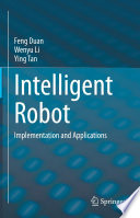 Intelligent Robot [E-Book] : Implementation and Applications /