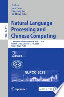 Natural Language Processing and Chinese Computing [E-Book] : 12th National CCF Conference, NLPCC 2023, Foshan, China, October 12-15, 2023, Proceedings, Part II /