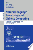 Natural Language Processing and Chinese Computing [E-Book] : 12th National CCF Conference, NLPCC 2023, Foshan, China, October 12-15, 2023, Proceedings, Part III /