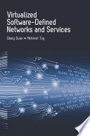 Virtualized software-defined networks and services [E-Book] /