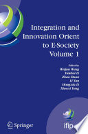 Integration and Innovation Orient to E-Society Volume 1 [E-Book] : Seventh IFIP International Conference on e-Business, e-Services, and e-Society (I3E2007), October 10–12, Wuhan, China /