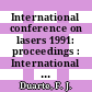 International conference on lasers 1991: proceedings : International conference on lasers and applications 0014 : Laser 1991 : San-Diego, CA, 08.12.91-13.12.91.