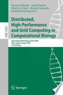 Distributed, High-Performance and Grid Computing in Computational Biology [E-Book] : International Workshop, GCCB 2006, Eilat, Israel, January 21, 2007. Proceedings /
