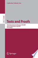 Tests and Proofs [E-Book] : Third International Conference, TAP 2009, Zurich, Switzerland, July 2-3, 2009. Proceedings /