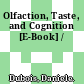 Olfaction, Taste, and Cognition [E-Book] /