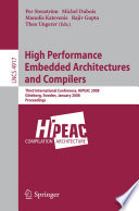 High Performance Embedded Architectures and Compilers [E-Book] : Third International Conference, HiPEAC 2008, Göteborg, Sweden, January 27-29, 2008. Proceedings /
