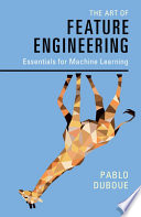 The art of feature engineering : essentials for machine learning [E-Book] /