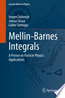 Mellin-Barnes Integrals [E-Book] : A Primer on Particle Physics Applications /