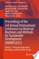 Proceedings of the 3rd Annual International Conference on Material, Machines and Methods for Sustainable Development (MMMS2022) [E-Book] : Volume 2: Materials Applications, Machining, and Renewable Energy /