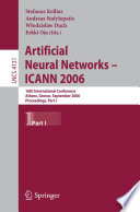 Artificial Neural Networks - ICANN 2006 (vol. # 4131) [E-Book] / 16th International Conference, Athens, Greece, September 10-14, 2006, Proceedings, Part I