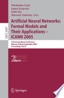 Artificial Neural Networks: Formal Models and Their Applications - ICANN 2005 [E-Book] / 15th International Conference, Warsaw, Poland, September 11-15, 2005, Proceedings, Part II
