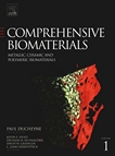 Comprehensive biomaterials 1 : Metallic, ceramic and polymeric biomaterials /