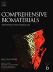 Comprehensive biomaterials 6 : Biomaterials and clinical use /