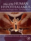 Atlas of the human hypothalamus : anatomy, blood supply, myelo-, and cytoarchitecture /