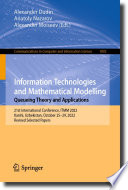 Information Technologies and Mathematical Modelling. Queueing Theory and Applications [E-Book] : 21st International Conference, ITMM 2022, Karshi, Uzbekistan, October 25-29, 2022, Revised Selected Papers /