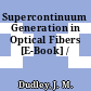 Supercontinuum Generation in Optical Fibers [E-Book] /