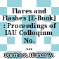 Flares and Flashes [E-Book] : Proceedings of IAU Colloqium No. 151 Held in Sonneberg, Germany, 5–9 December 1994 /