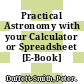 Practical Astronomy with your Calculator or Spreadsheet [E-Book] /
