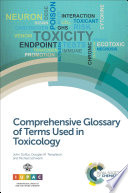 Comprehensive glossary of terms used in toxicology [E-Book] / uthors: John Duffus, Douglas M Templeton, Michael Schwenk