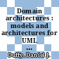 Domain architectures : models and architectures for UML applications [E-Book] /