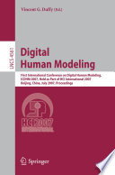 Digital Human Modeling [E-Book] : First International Conference on Digital Human Modeling, ICDHM 2007, Held as Part of HCI International 2007, Beijing, China, July 22-27, 2007. Proceedings /